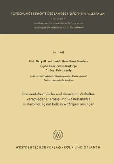 Cover of Das Mörteltechnische Und Chemische Verhalten Verschiedener Trasse Und Gesteinsmehle in Verbindung Mit Kalk in Wäßrigen Lösungen