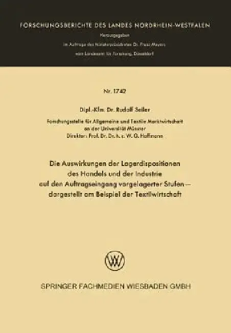 Cover of Die Auswirkungen Der Lagerdispositionen Des Handels Und Der Industrie Auf Den Auftragseingang Vorgelagerter Stufen -- Dargestellt Am Beispiel Der Text