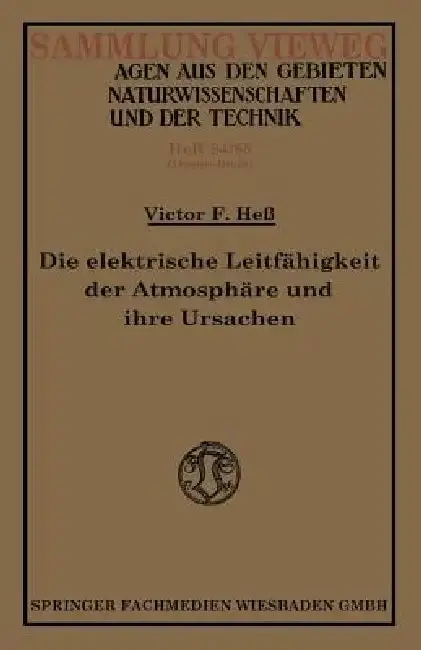 Cover of Die Elektrische Leitfähigkeit Der Atmosphäre Und Ihre Ursachen