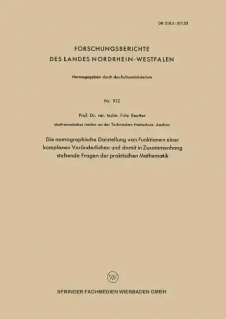 Cover of Die Nomographische Darstellung Von Funktionen Einer Komplexen Veränderlichen Und Damit in Zusammenhang Stehende Fragen Der Praktischen Mathematik