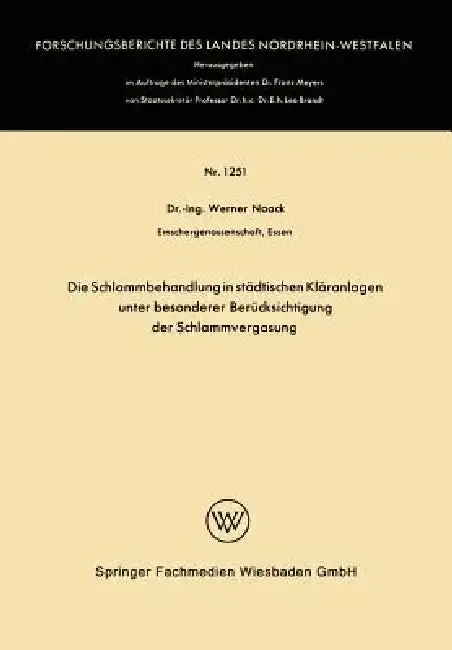 Cover of Die Schlammbehandlung in Städtischen Kläranlagen Unter Besonderer Berücksichtigung Der Schlammvergasung