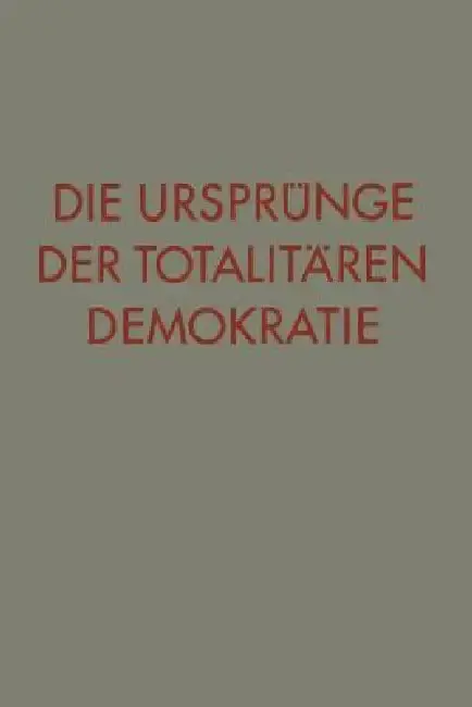 Cover of Die Ursprünge Der Totalitären Demokratie