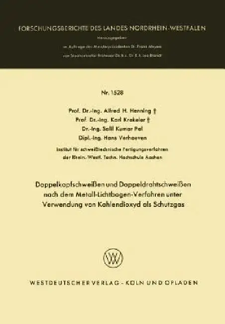 Cover of Doppelkopfschweißen Und Doppeldrahtschweißen Nach Dem Metall-Lichtbogen-Verfahren Unter Verwendung Von Kohlendioxyd ALS Schutzgas