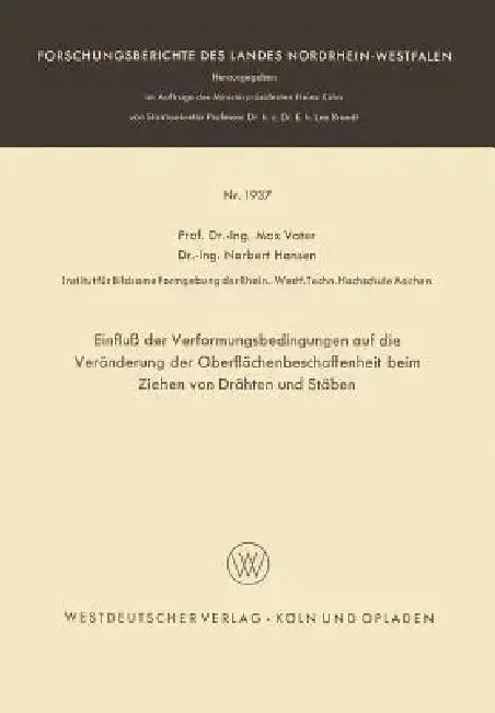 Cover of Einfluß Der Verformungsbedingungen Auf Die Veränderung Der Oberflächenbeschaffenheit Beim Ziehen Von Drähten Und Stäben