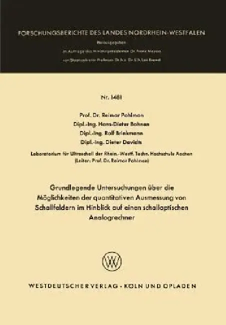 Cover of Grundlegende Untersuchungen Über Die Möglichkeiten Der Quantitativen Ausmessung Von Schallfeldern Im Hinblick Auf Einen Schalloptischen Analogrechner