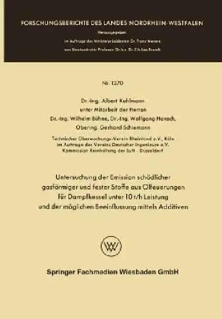 Cover of Untersuchung Der Emission Schädlicher Gasförmiger Und Fester Stoffe Aus Ölfeuerungen Für Dampfkessel Unter 10 T/H Leistung Und Der Möglichen Beeinflus