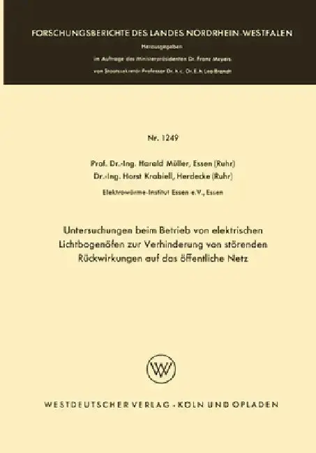 Cover of Untersuchungen beim Betrieb von elektrischen Lichtbogenöfen zur Verhinderung von störenden Rückwirkungen auf das öffentliche Netz
