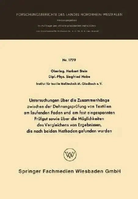 Cover of Untersuchungen Über Die Zusammenhänge Zwischen Der Dehnungsprüfung Von Textilien Am Laufenden Faden Und Am Fest Eingespannten Prüfgut Sowie Über Die M