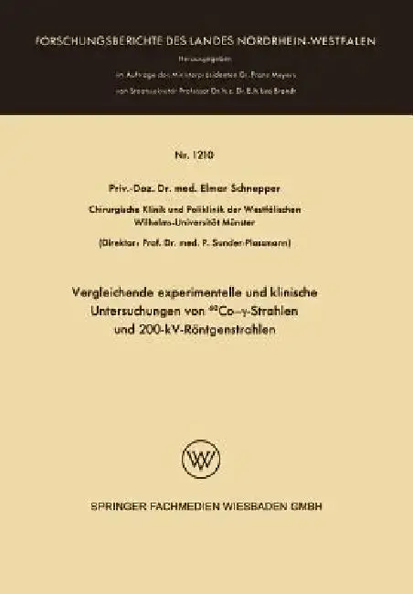 Cover of Vergleichende Experimentelle Und Klinische Untersuchungen Von 60co-γ-Strahlen Und 200-Kv-Röntgenstrahlen