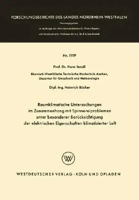 Cover of Raumklimatische Untersuchungen Im Zusammenhang Mit Spinnereiproblemen Unter Besonderer Berücksichtigung Der Elektrischen Eigenschaften Klimatisierter