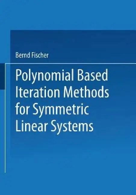 Cover of Polynomial Based Iteration Methods for Symmetric Linear Systems