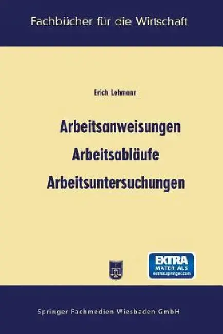 Cover of Arbeitsanweisungen, Arbeitsabläufe, Arbeitsuntersuchungen