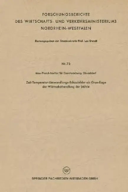 Cover of Zeit-Temperatur-Umwandlungs-Schaubilder ALS Grundlage Der Wärmebehandlung Der Stähle