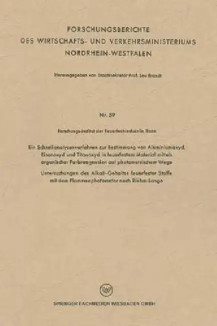 Cover of Ein Schnellanalysenverfahren Zur Bestimmung Von Aluminiumoxyd, Eisenoxyd Und Titanoxyd in Feuerfestem Material Mittels Organischer Farbreagenzien Auf