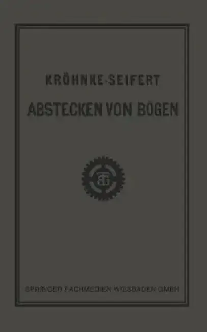 Cover of G.H.A. Kröhnkes Taschenbuch Zum Abstecken Von Bögen Auf Eisenbahn- Und Weglinien