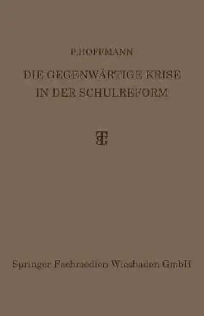 Cover of Die Gegenwärtige Krise in Der Schulreform