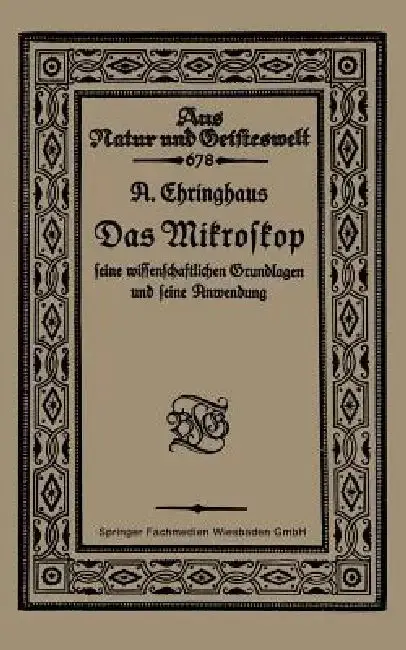 Cover of Das Mikroskop Seine Wissenschaftlichen Grundlagen Und Seine Anwendung