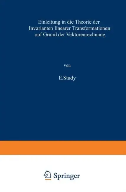 Cover of Einleitung in Die Theorie Der Invarianten Linearer Transformationen Auf Grund Der Vektorenrechnung