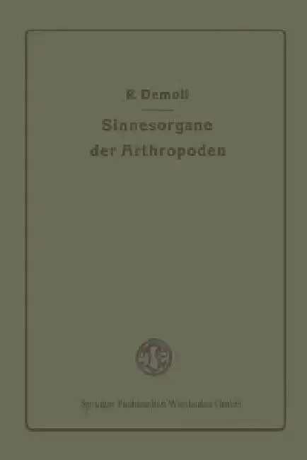 Cover of Die Sinnesorgane Der Arthropoden Ihr Bau Und Ihre Funktion