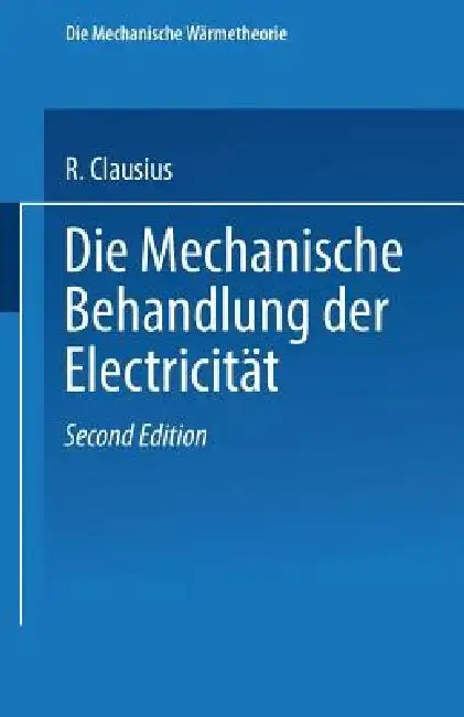 Cover of Die Mechanische Behandlung Der Electricität