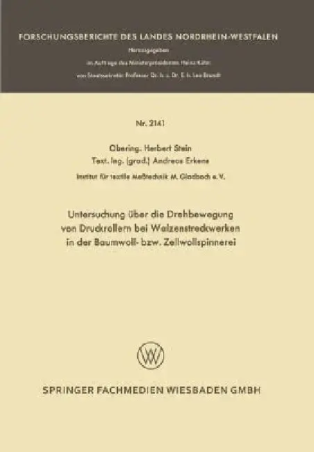 Cover of Untersuchung Über Die Drehbewegung Von Druckrollern Bei Walzenstreckwerken in Der Baumwoll- Bzw. Zellwollspinnerei