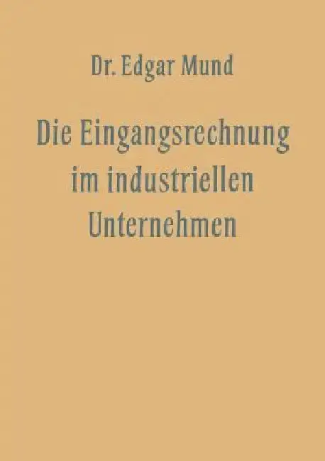 Cover of Die Eingangsrechnung Im Industriellen Unternehmen