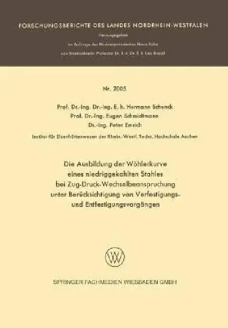 Cover of Die Ausbildung Der Wöhlerkurve Eines Niedriggekohlten Stahles Bei Zug-Druck-Wechselbeanspruchung Unter Berücksichtigung Von Verfestigungs- Und Entfest