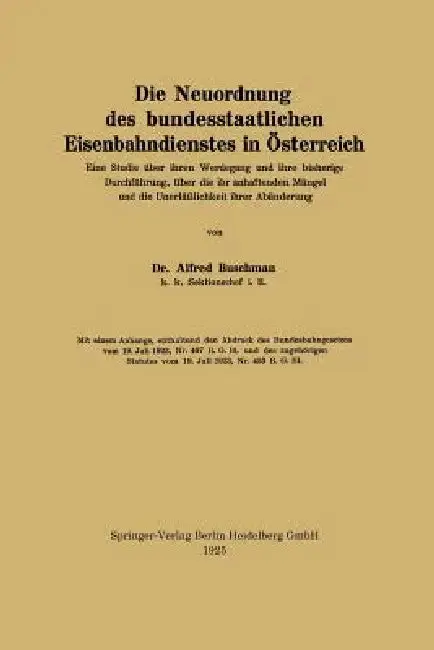 Cover of Die Neuordnung Des Bundesstaatlichen Eisenbahndienstes in Österreich