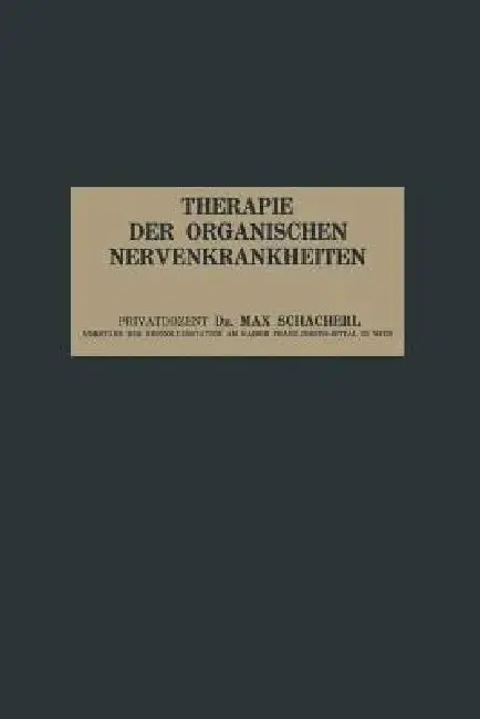 Cover of Therapie Der Organischen Nervenkrankheiten