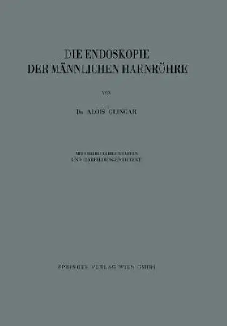 Cover of Die Endoskopie Der Männlichen Harnröhre