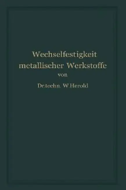 Cover of Die Wechselfestigkeit Metallischer Werkstoffe