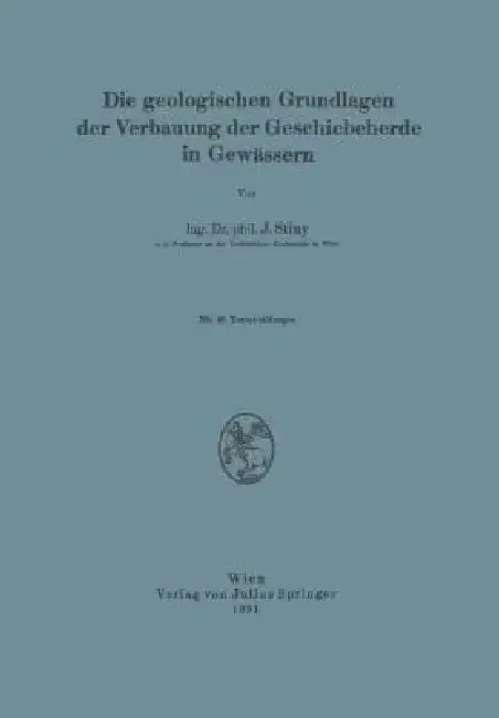 Cover of Die Geologischen Grundlagen Der Verbauung Der Geschiebeherde in Gewässern