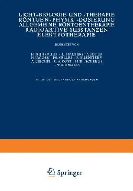 Cover of Licht-Biologie Und -Therapie Röntgen-Physik -Dosierung Allgemeine Röntgentherapie Radioaktive Substanƶen Elektrotherapie
