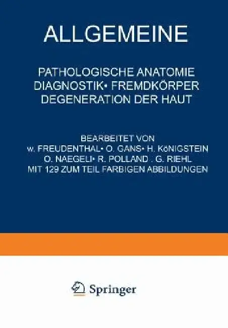 Cover of Allgemeine Pathologische Anatomie Diagnostik - Fremdkörper Degeneration Der Haut