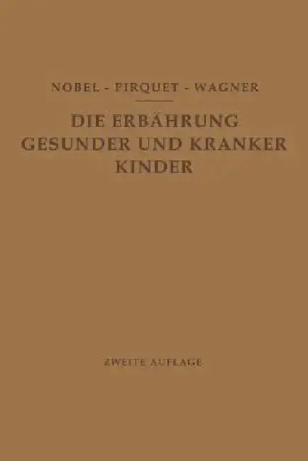 Cover of Die Ernährung Gesunder Und Kranker Kinder Für Ärzte Und Studierende Der Medizin
