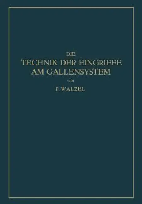 Cover of Die Technik Der Eingriffe Am Gallensystem