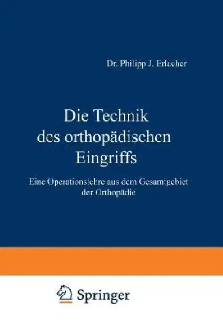 Cover of Die Technik Des Orthopädischen Eingriffs