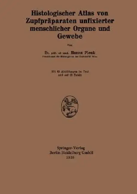 Cover of Histologischer Atlas Von Zupfpräparaten Unfixierter Menschlicher Organe Und Gewebe
