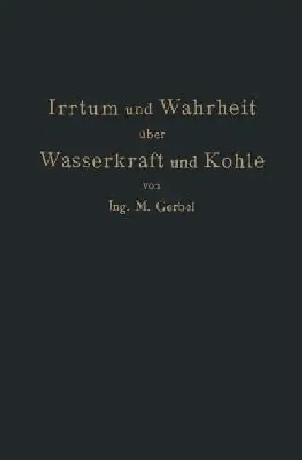 Cover of Irrtum Und Wahrheit Über Wasserkraft Und Kohle