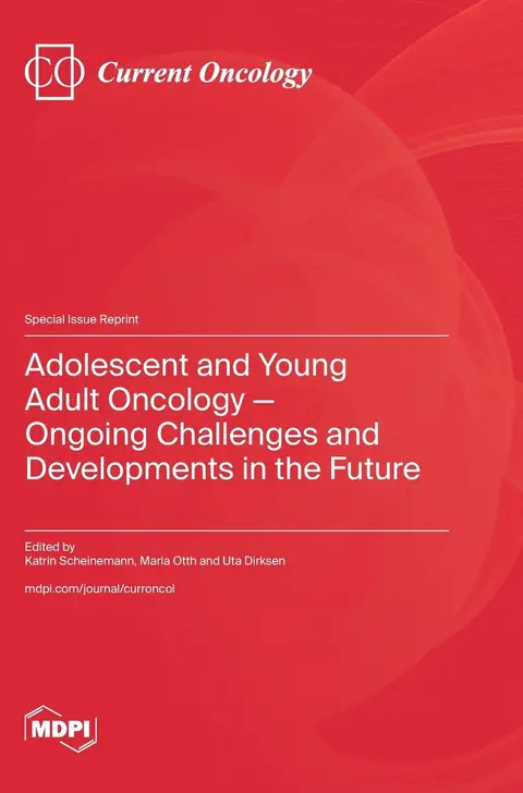 Cover of Adolescent and Young Adult Oncology-Ongoing Challenges and Developments in the Future