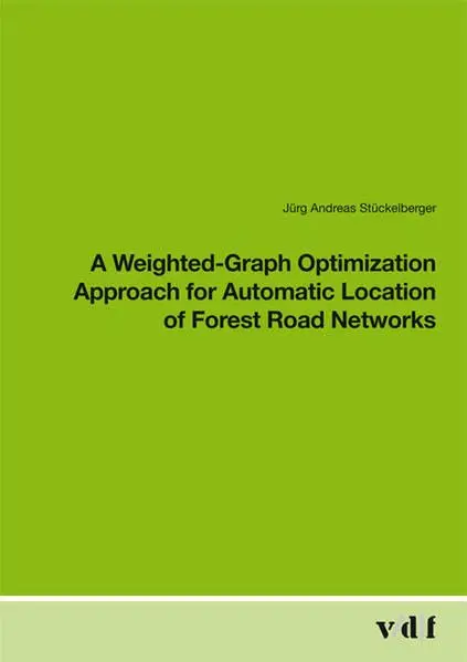 Cover of A Weighted-graph Optimization Approach for Automatic Location of Forest Road Networks