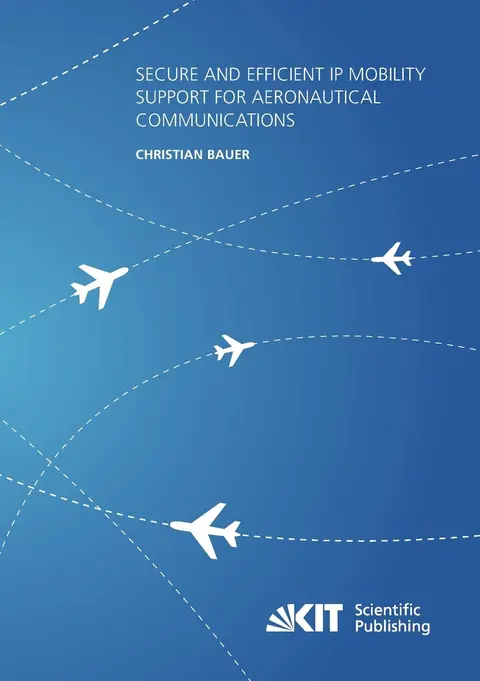 Cover of Secure and Efficient IP Mobility Support for Aeronautical Communications