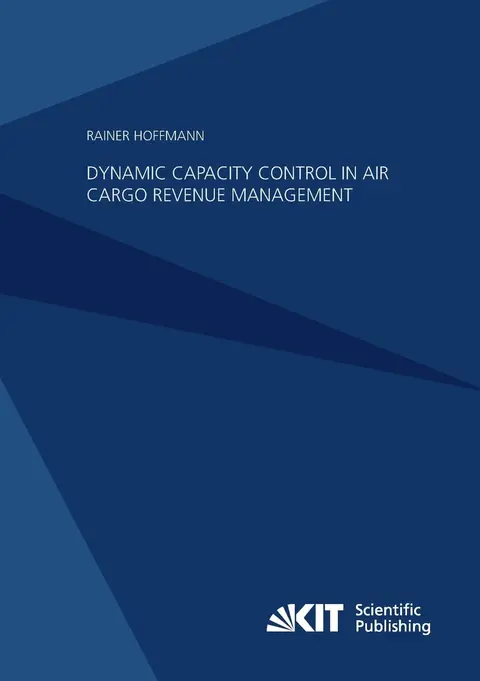 Cover of Dynamic Capacity Control in Air Cargo Revenue Management