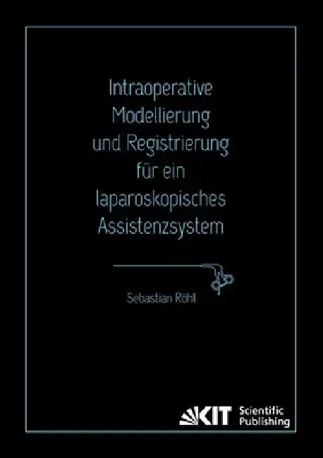 Cover of Intraoperative Modellierung und Registrierung für ein laparoskopisches Assistenzsystem