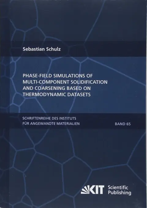Cover of Phase-field simulations of multi-component solidification and coarsening based on thermodynamic datasets