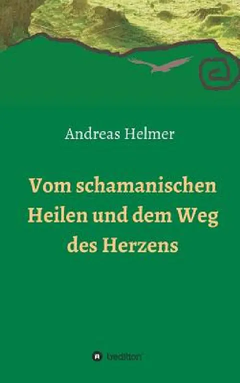 Cover of Vom schamanischen Heilen und dem Weg des Herzens