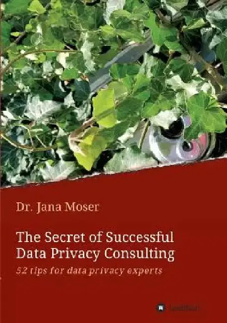 Cover of The Secret of Successful Data Privacy Consulting