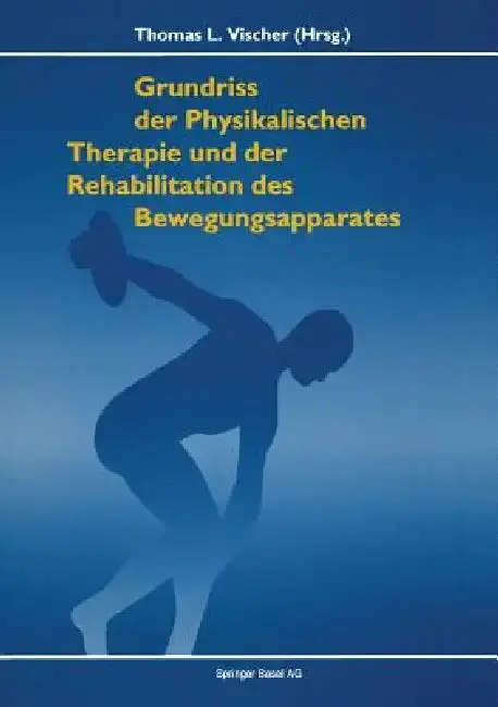 Cover of Grundriss Der Physikalischen Therapie Und Rehabilitation Der Bewegungsapparates