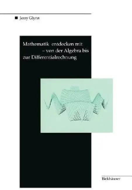 Cover of Mathematik Entdecken Mit Derive -- Von Der Algebra Bis Zur Differentialrechnung