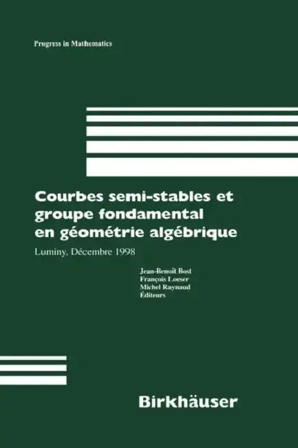 Cover of Courbes Semi-Stables Et Groupe Fondamental En Geometrie Algebrique